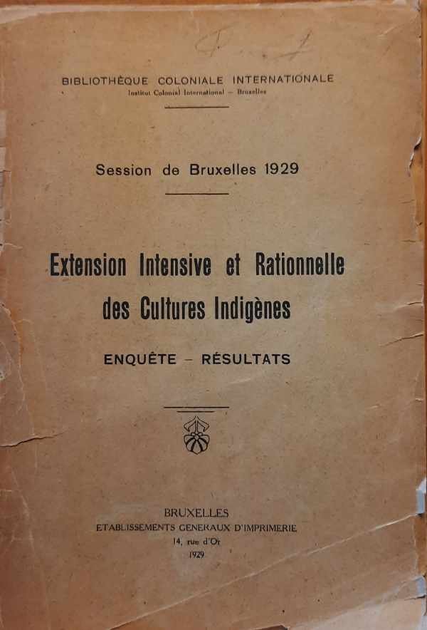 BIBLIOTHÈQUE COLONIALE INTERNATIONALE - Extension intensive et rationnelle des cultures indigènes. Enquête - résultats