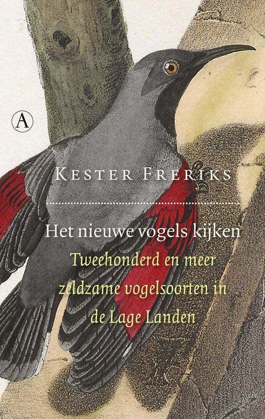 Freriks, Kester - Het nieuwe vogels kijken
