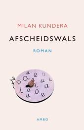 Kundera, Milan - Afscheidswals