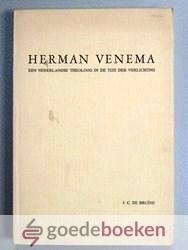 Bruine, J.C. de - Herman Venema --- Een Nederlandse theoloog in de tijd der verlichting