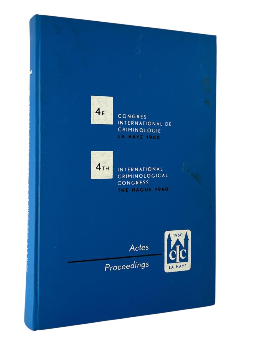 Bemmelen, J.M. van ... [et al.] (eds.) - 4e Congrés international de criminologie : organisé par un comité néerlandais, sous les auspices de la Société internationale de criminologie : La Haye 5-11 septembre 1960 = 4th International Criminological Congress : organized on behalf of ...