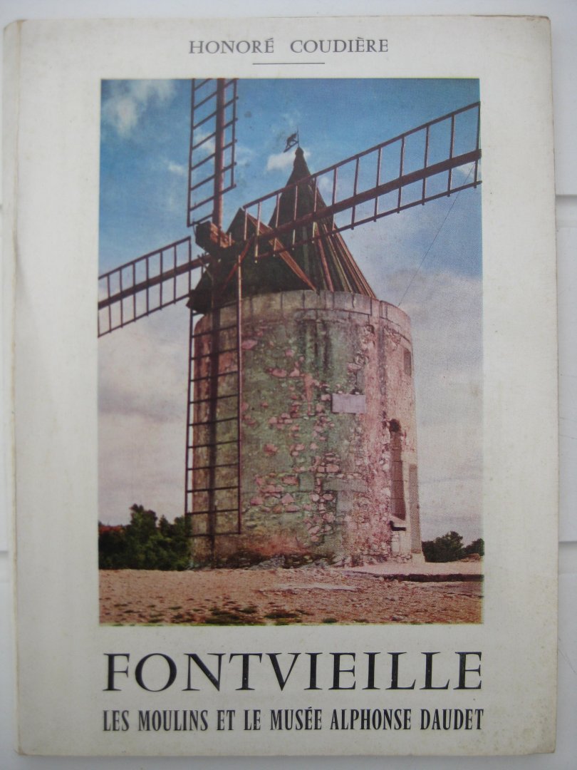 Coudière, Honoré - Fontvieille. Les moulins et le musée Alphonse Daudet.