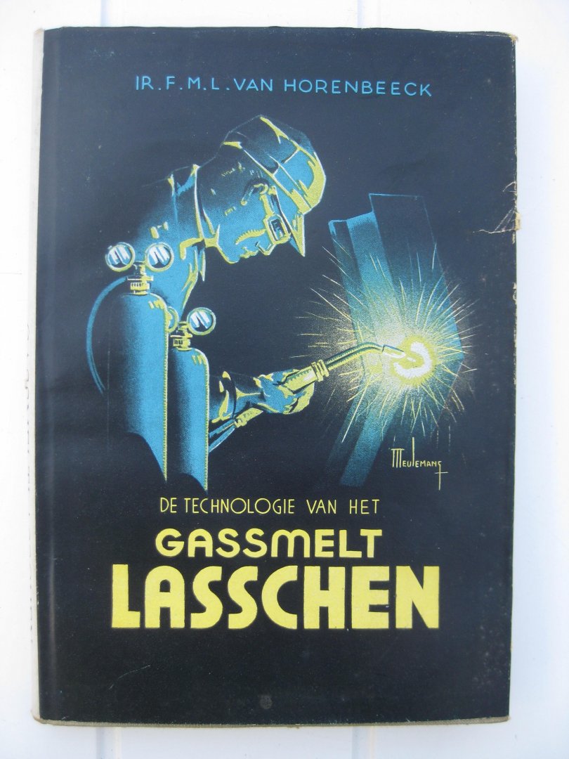 Horenbeeck, Ir. F.M.L. - De Technologie van het Gassmeltlasschen.