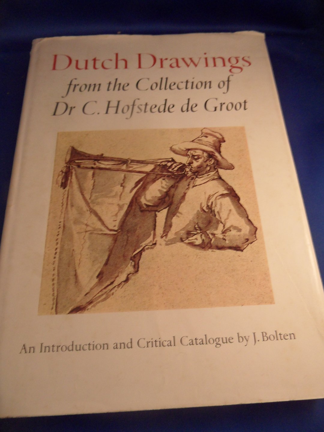 Bolten, J. - Dutch drawings from the Collection of Dr C. Hofstede de Groot