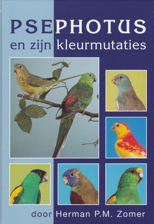 Zomer, Herman P.M. - Psephotus en zijn kleurmutaties