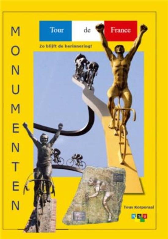 Korporaal, Teus - Tour de France Monumenten -Zo blijft de herinnering