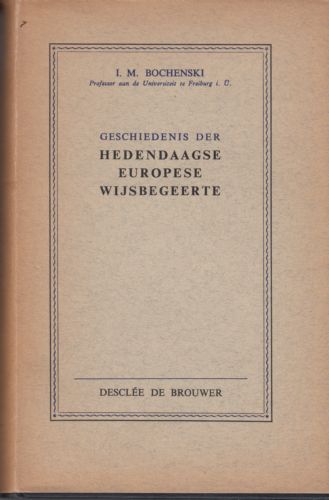 Bochenski, I.M. - Geschiedenis der hedendaagse Europese wijsbegeerte