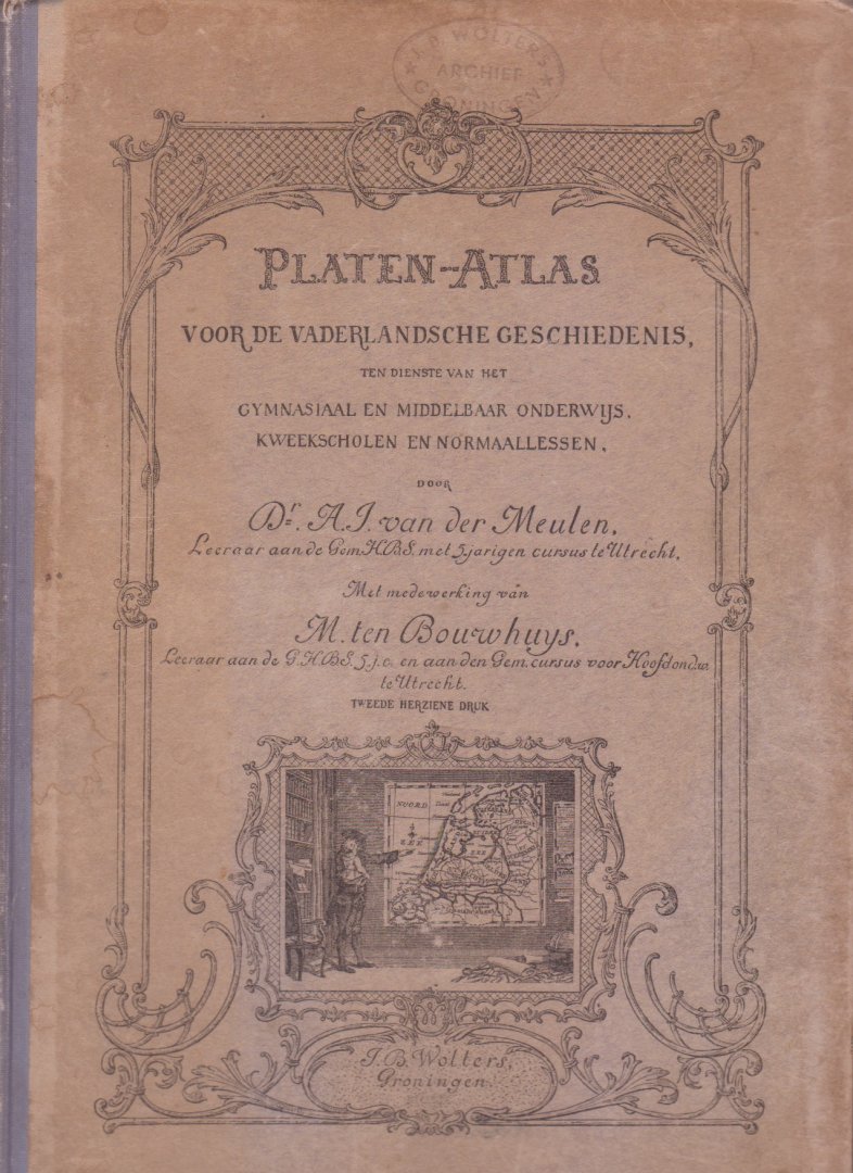 Meulen, Dr. A.J. van der e.a. - Platen-atlas voor de vaderlandsche geschiedenis