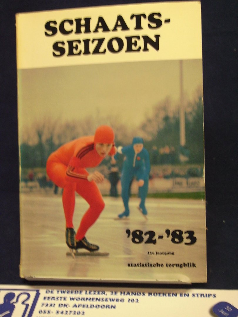Bijlsma, Hedman, Ton Dekkers, Arie van Erk, Hans Niezen, e.a. - Schaatsseizoen '82-'83 ,statistische terugblik, 11e jaargang