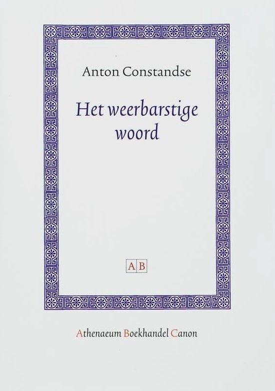 Constandse, Anton - Athenaeum Boekhandel Canon Het weerbarstige woord