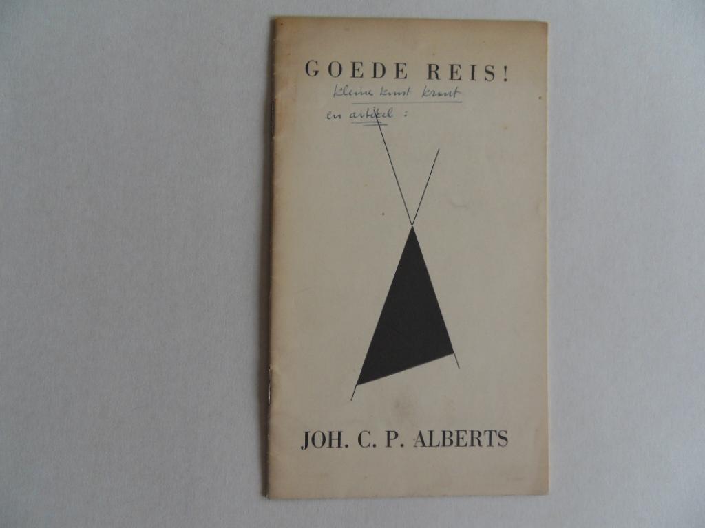 Alberts, Joh. C.P. [ GESIGNEERD als Alberts ]. [ 1893 - 1967 ]. - Goede Reis! - (Viaticum).