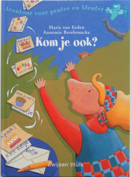 Eeden Maria van, illustraties Berebrouckx Annemie - Avontuur voor peuter en kleuter Kom je ook ?