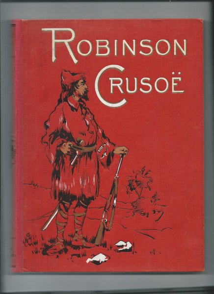 Defoe, Daniel - Robinson Crusoë, naar de volledige uitgave van Daniel Defoe, voor de jeugd bewerkt.