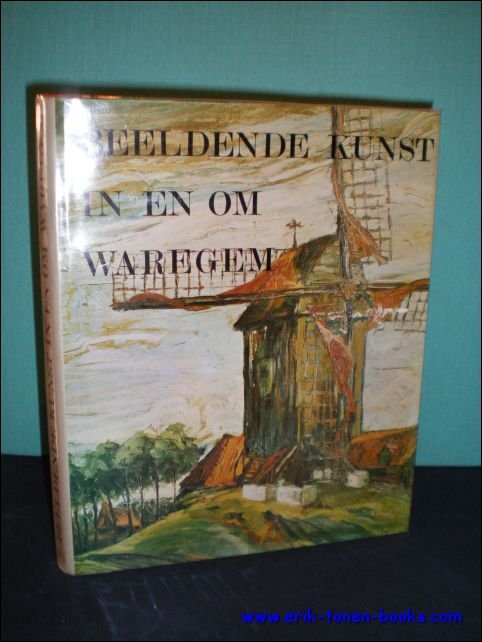 VAN WIJNSBERGHE, HENRI ( ed.). - BEELDENDE KUNST IN EN OM WAREGEM.