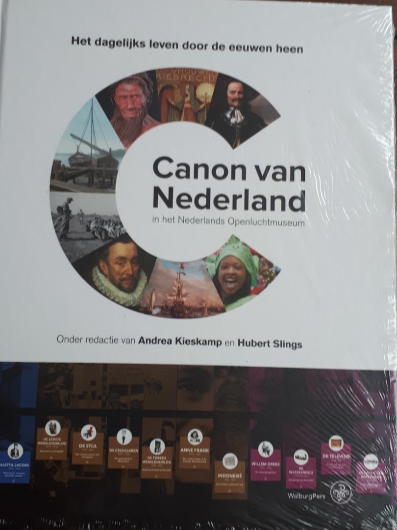 KIESKAMP,  Andrea en SLINGS, Huub (redactie) - Canon van Nederland in het Nederlands Openluchtmuseum. Het dagelijks leven door de eeuwen heen