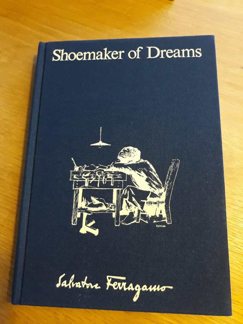 Salvatore Ferragamo - Shoemaker of dreams - the autobiography of Salvatore Ferragamo