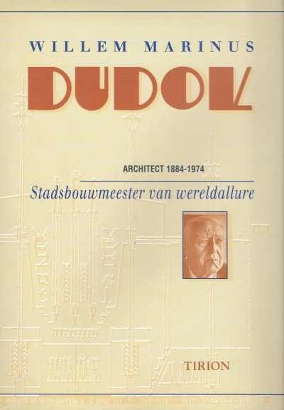 Diversen - Willem Marinus Dudok Architect 1884-1974