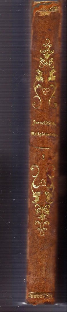 Phillipson, Ludwig - Die israelitische Religionslehre. Zweite und dritte Abtheilung. Die Lehre von Gott - Die Gottesverehrung.