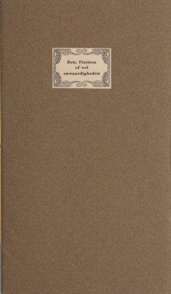 Schagen, J.C. van. - Drie Flutters of wel onwaardigheden. Schriftsels XI.