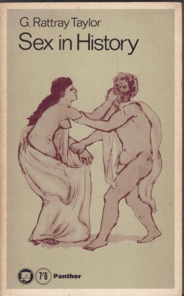 Rattray Taylor, G. - Sex in History
