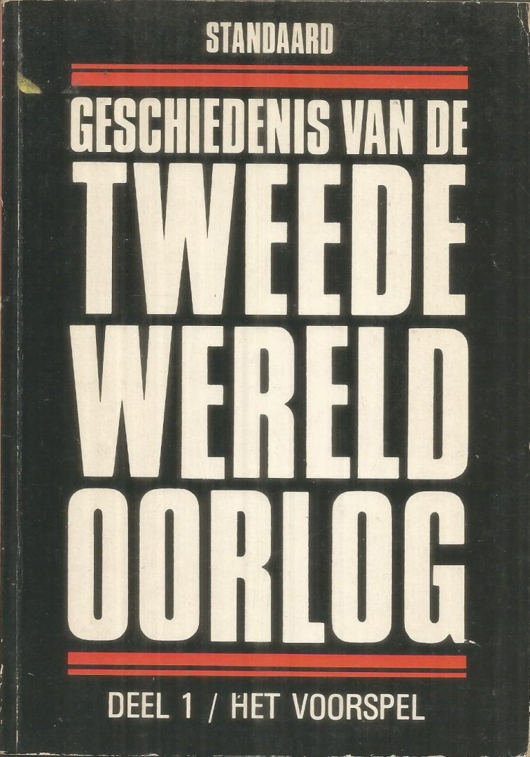 diverse - Geschiedenis van de Tweede Wereldoorlog - deel 1 Het voorspel