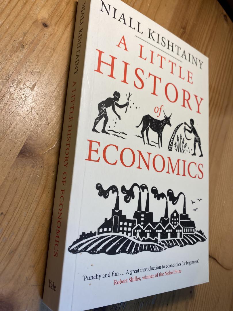 Kishtainy, Niall - A Little History of Economics