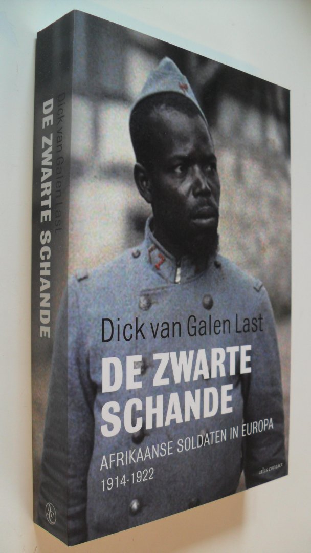 Galen Last, Dick van - De zwarte schande / Afrikaanse soldaten in Europa 1914-1922