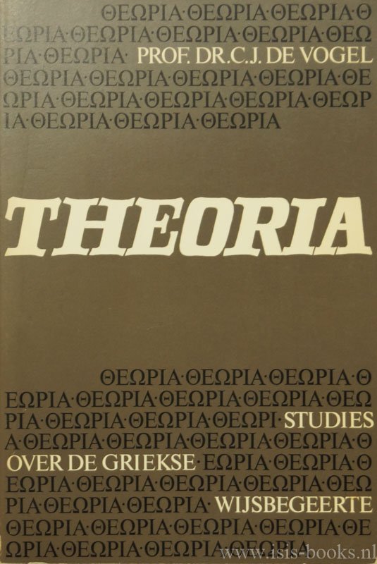 VOGEL, C.J. DE - Theoria. Studies over de Griekse wijsbegeerte.