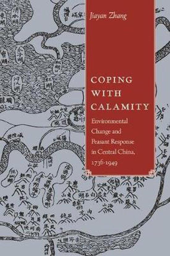 Zhang, Jiayan. - Coping with calamity : environmental change and peasant response in rural China, 1736-1949.