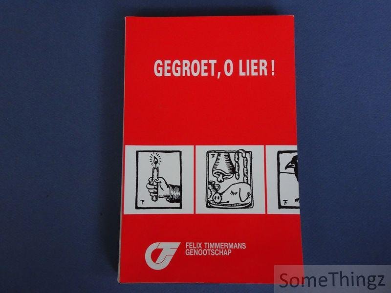 Felix Timmermans / Arthur Lens (samenst.) - Gegroet, o Lier! Jaarboek 20, 1992 van het Felix Timmermans Genootschap.