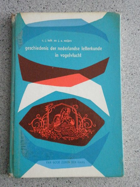 Meijers -  Kelk - Geschiedenis der Nederlanse Letterkunde in Vogelvlucht