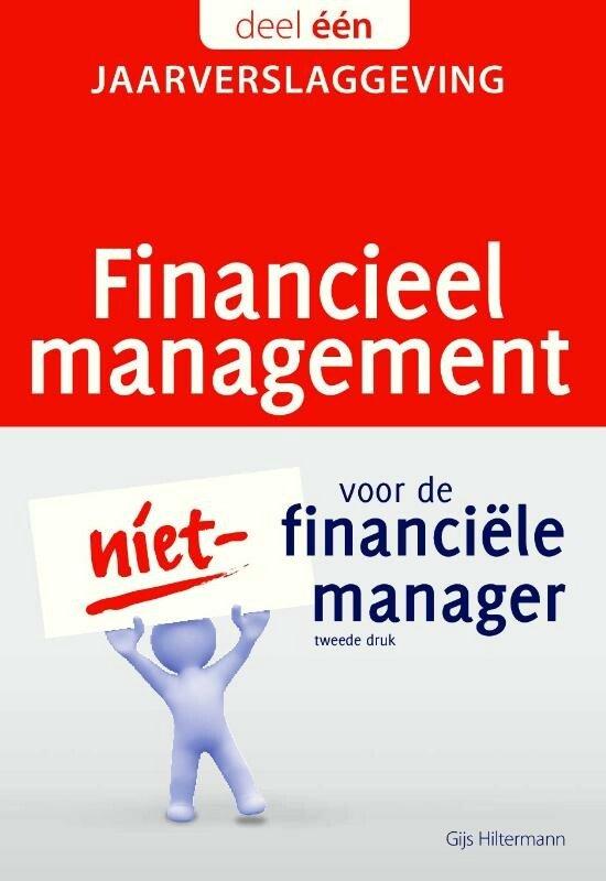Hiltermann, Gijs - Financieel management voor de niet-financi?le manager Jaarverslaggeving