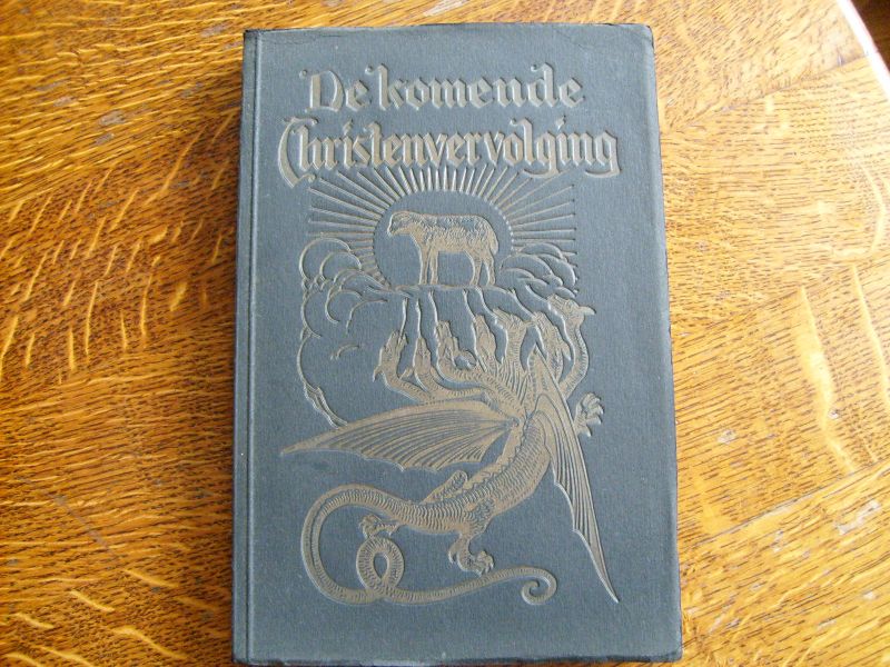 Dorschler E - De komende christenvervolging