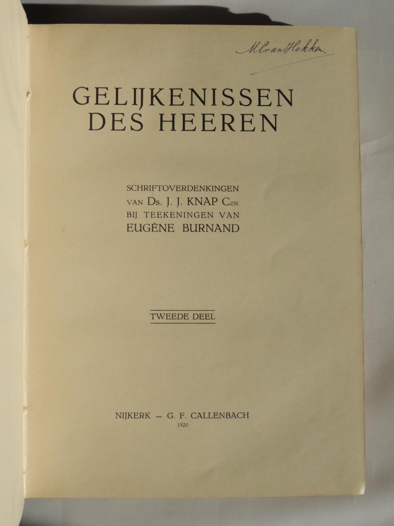 Knap, JJ - Schriftoverdenkingen bij - Teekeningen van Eugène Burnand, - Gelijkenissen des Heeren - DEEL 1 DEEL 2 DEEL 3 . COMPLETE SERIE