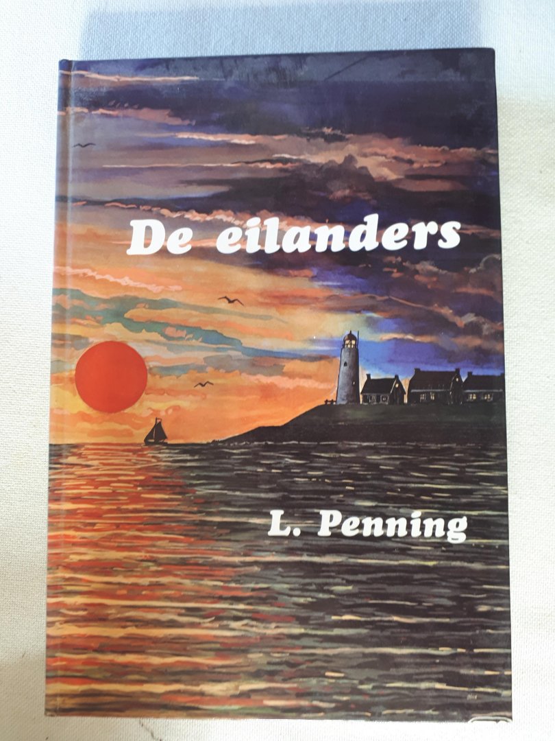 Penning, L. - De eilanders. Een verhaal uit het Nederlandse Vissersleven