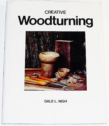 Nish, Dale L. - Creative woodturning