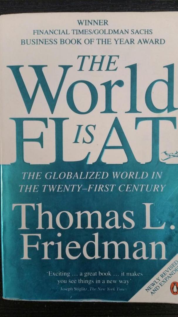 Thomas L. Friedman - The World is Flat / The globalized world in the twenty-first century
