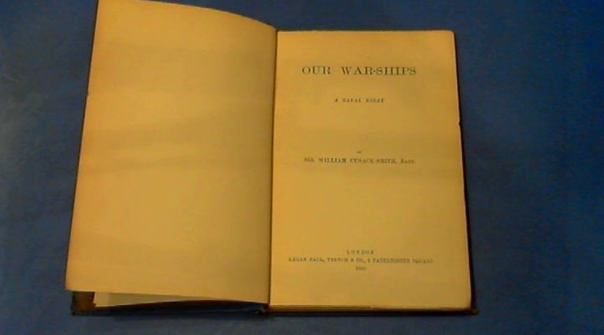 Cusack-Smith, Sir William - Our war-ships - A naval essay