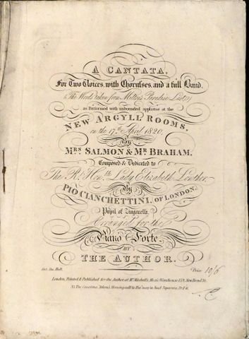 Cianchettini, Pio: - A cantata for two voices, with chroruses and a full band. (The words taken from Milton`s Paradise lost). as performed with unbounded applause at the New Argyll Rooms on the 17th April 1820 by Mrs. Salmon & Mr. Braham. Arranged for the pianofor...
