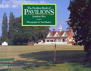 Rice, Jonathan / Barker, Paul (fotografie) - The Pavilion Book of Pavilions