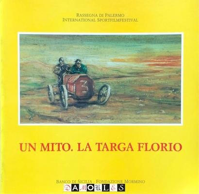 Alberto Redaelli, Vincenzo Prestigiacomo - Un mito. La Targa Florio
