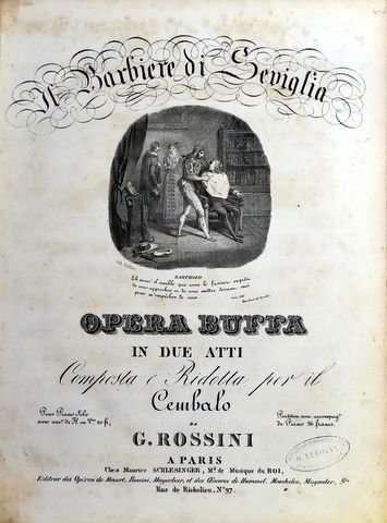 Rossini, G. und G. Donizetti: - Il barbiere di Seviglia. Opera buffa in due atti. Composta e ridotta per il cembalo da G. Rossini. Pour piano solo