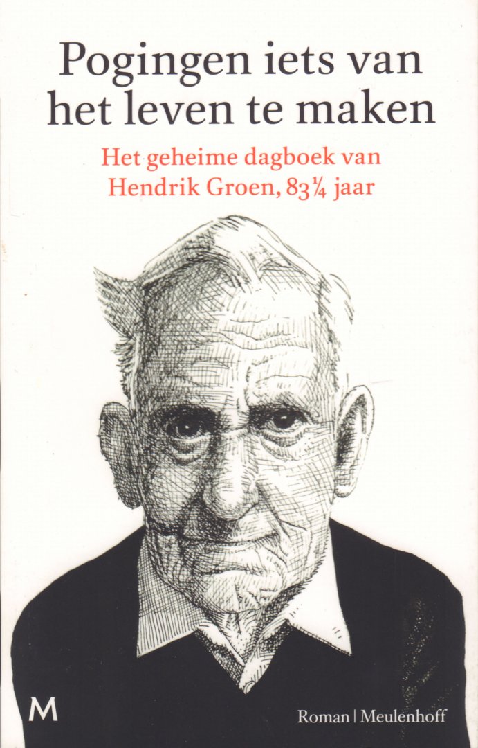 Groen, Hendrik - Pogingen om iets van het Leven te maken (Het geheime dagboek van Hendrik Groen, 83 1/4 jaar), 356 pag. paperback, gave staat