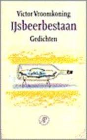 Vroomkoning, Victor - IJsbeerbestaan (gedichten, poëzie)