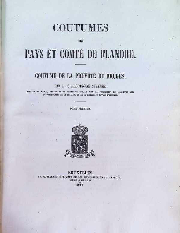 L.Gilliodts-Van Severen - Coutumes des pays et comté de Flandre , coutume de la prévoté  de  Bruges   2 tomes complet