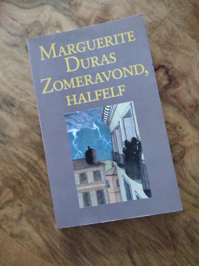 Duras, Marguerite - ZOMERAVOND, HALFELF