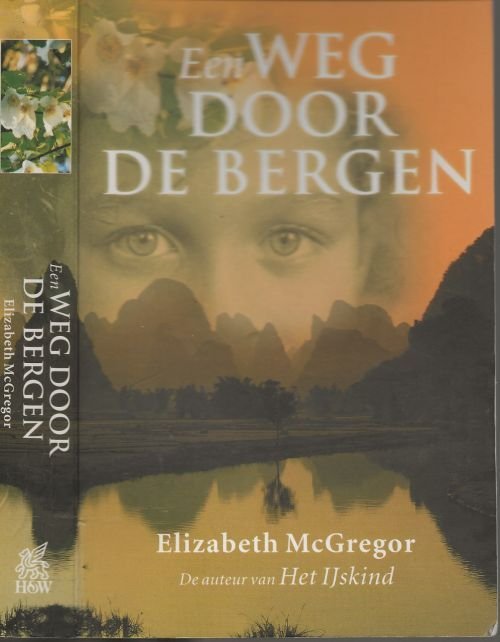 MacGregor, Elizabeth  Nederlandse Vertaling Fien Volders   Omslagontwerp Studio Eric Wondergem BNO - Een weg door de Bergen