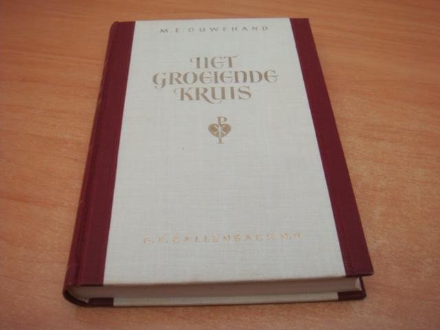Ouwehand, M.E - Het groeiende kruis