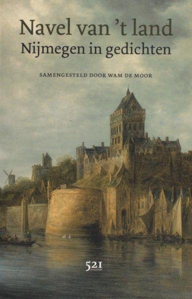 Moor, Wam de (samenstelling). - Navet van 't land. Nijmegen in gedichten.