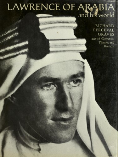 Graves, Richard Perceval - Lawrence of Arabia and His World